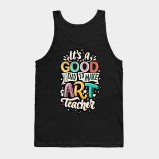 It's a Good Day To Make Art Teacher vintage Tank Top